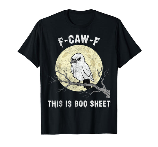 F-Caw-F This is Boo Sheet Ghost Halloween Costume Funny T-Shirt