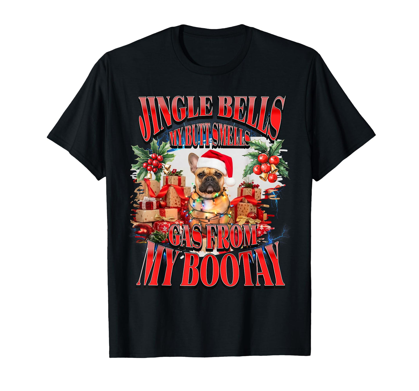 Jingle Bells My Butt Smells Gas from My Bootay Frenchie Meme T-Shirt