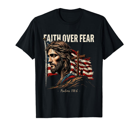 Christian Jesus Faith Over Fear Psalms 118:6 Art Costume T-Shirt