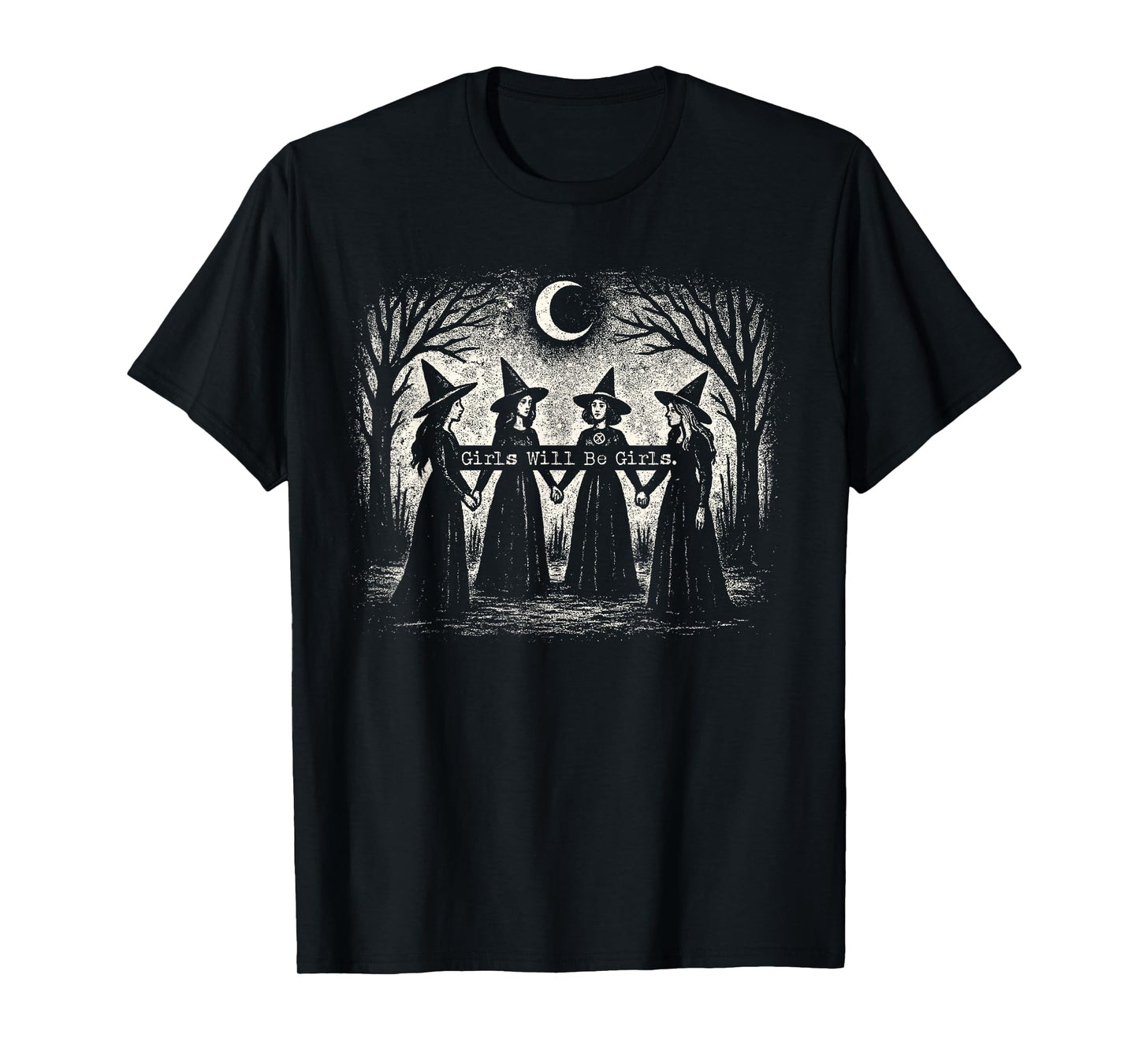 Girl Will Be Girls Witch Witchy Spooky Season Halloween T-Shirt
