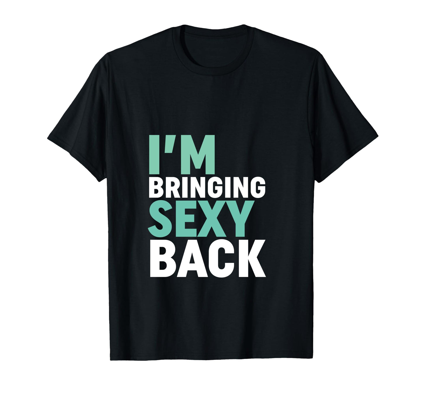 Funny Motivational Gym Workout T-shirt Bringing Sexy Back