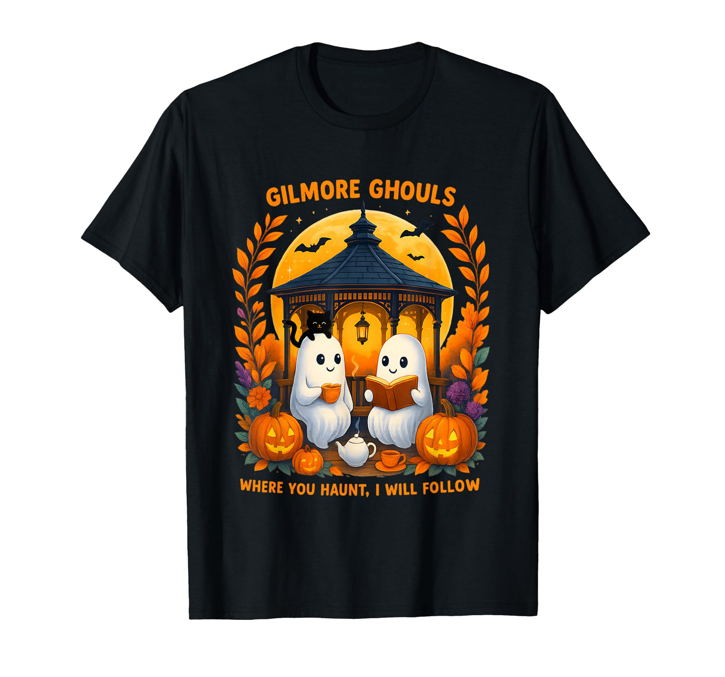 Gilmore Ghouls Where You Haunt I Will Follow Halloween Ghost T-Shirt