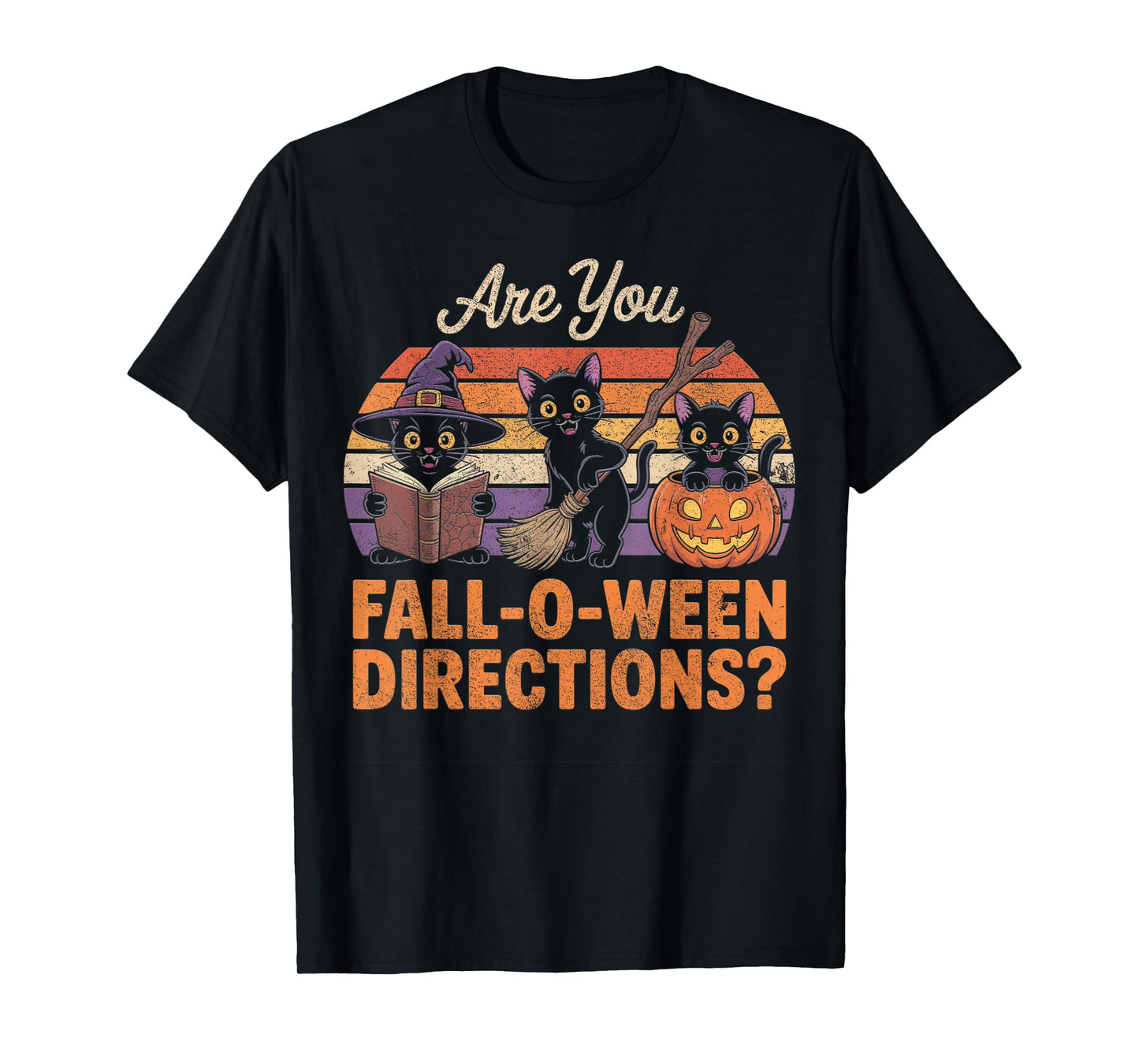 are You Fall-O-Ween Directions Cat Broom Witch Hat Halloween T-Shirt