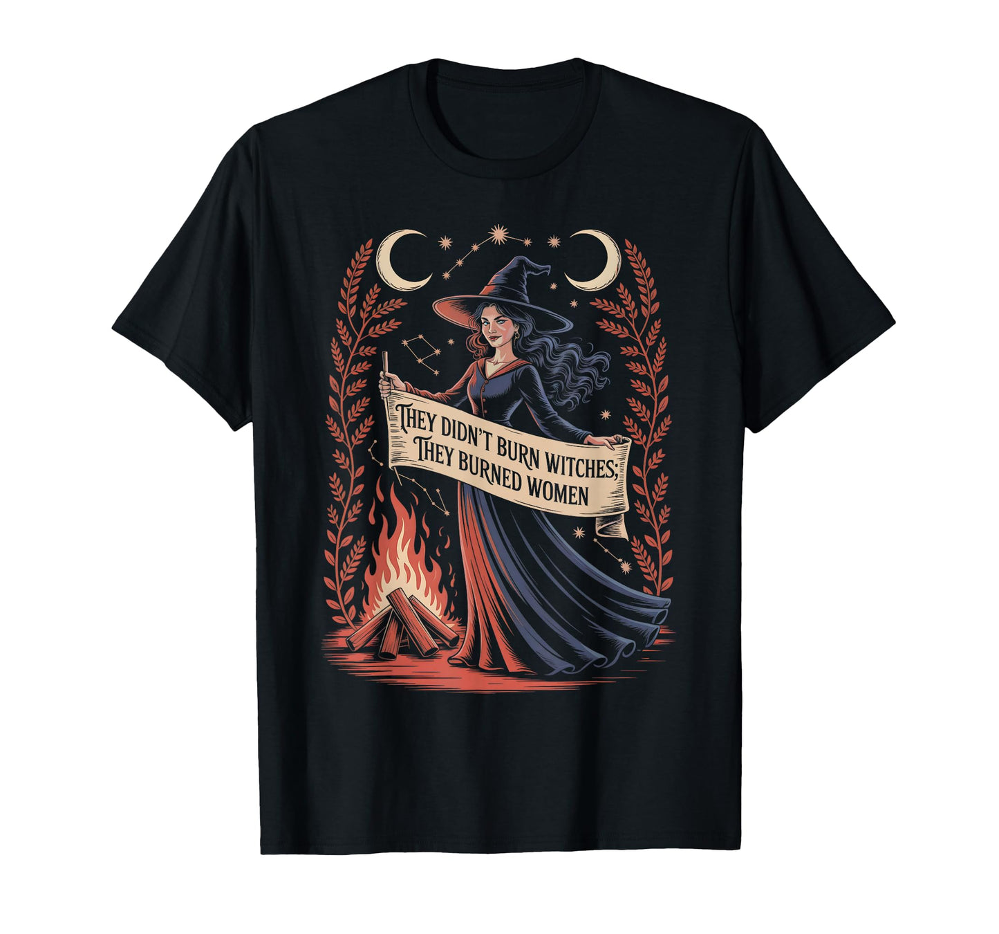 Feminist Powerful Witch They Burned Women Halloween T-Shirt