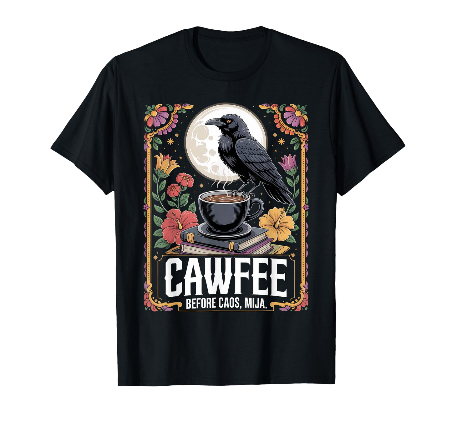 Cawfee Before Chaos Mija Bilingual Coffee Gothic Humor T-Shirt