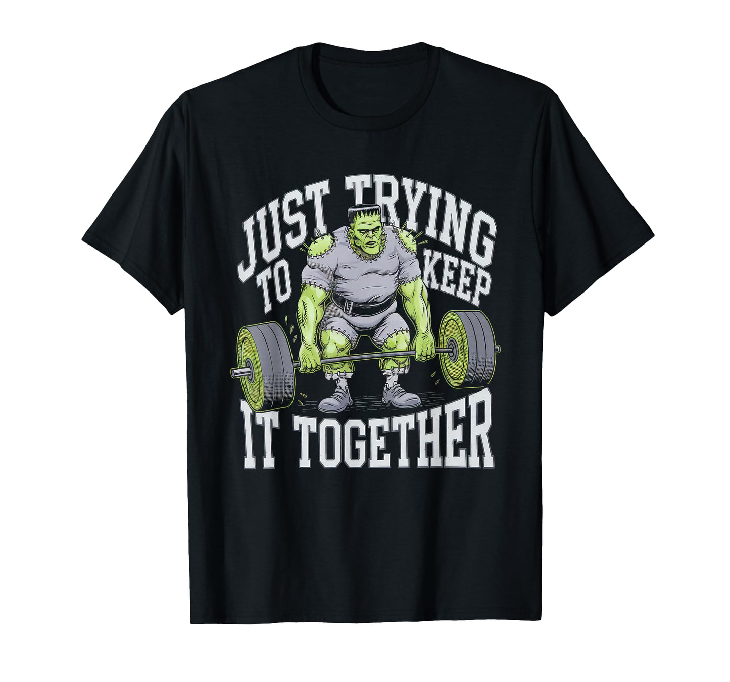 Just Trying to Keep It Together Shirt Halloween Frankenstein T-Shirt