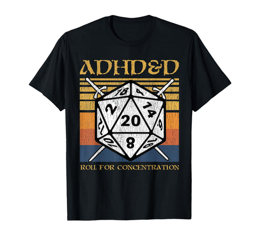 ADHD&D Roll For Concentration Retro Funny Table Top Gamer T-Shirt