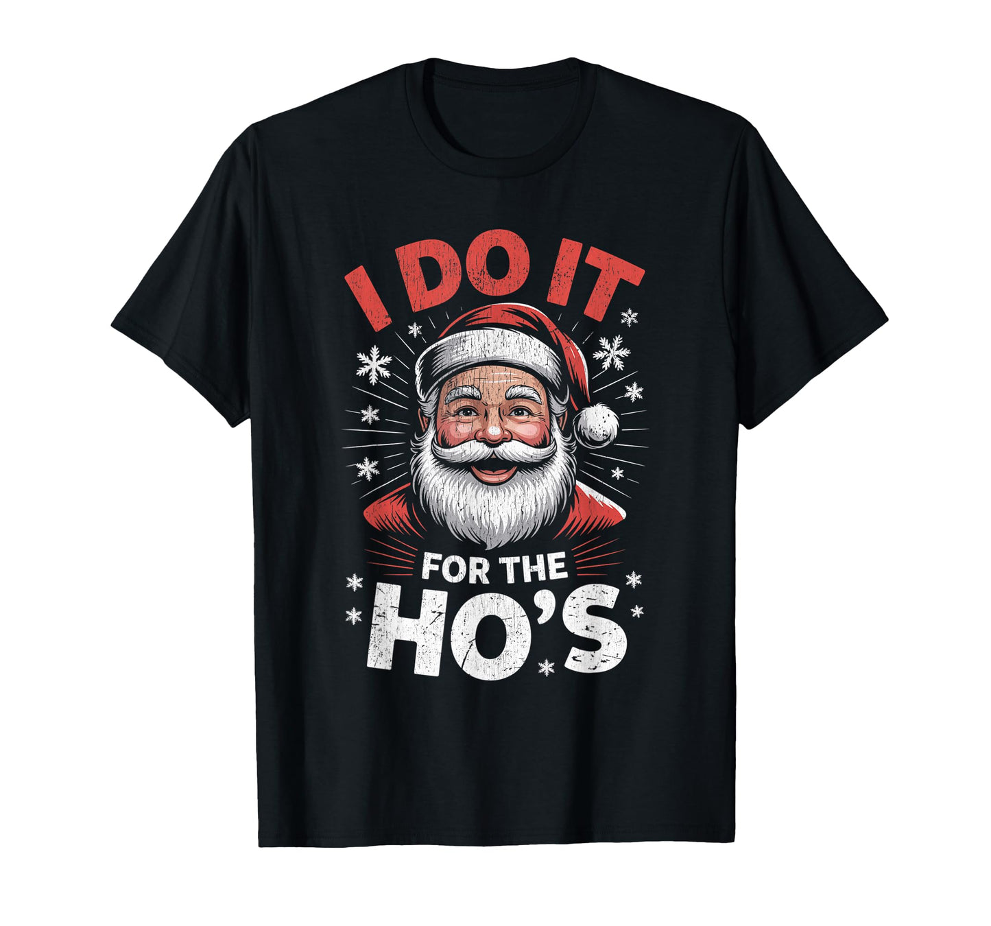 I Do It for The Ho's Funny Christmas Santa T-Shirt