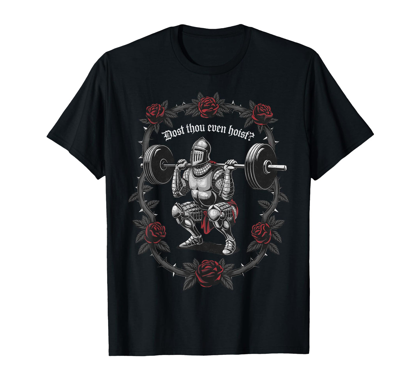 Dost Thou Even Hoist? Knight Weightlifter Workout Gym Gothic T-Shirt