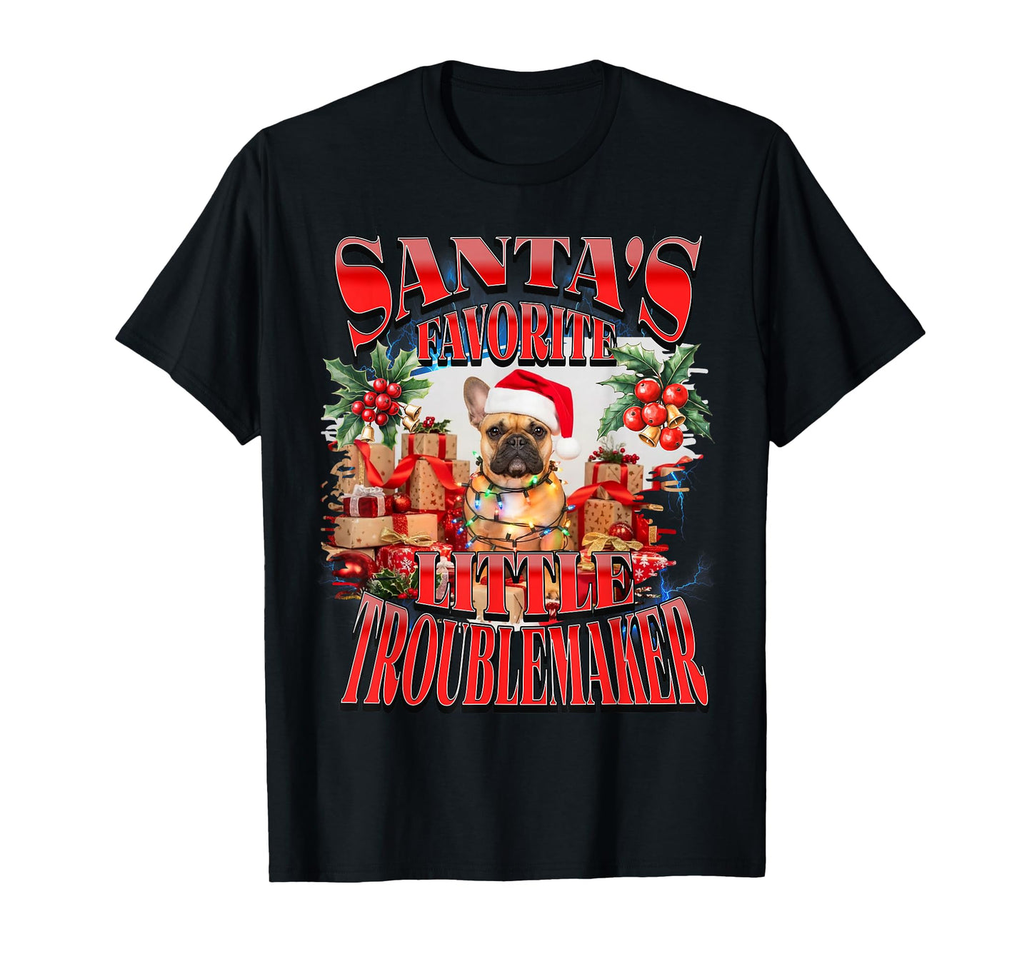 Santa Frenchie Troublemaker Christmas French Bulldog Ugly T-Shirt