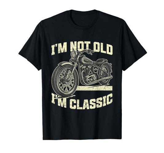 I’m Not Old I’m Classic Vintage Motorcycle Funny Biker Men T-Shirt