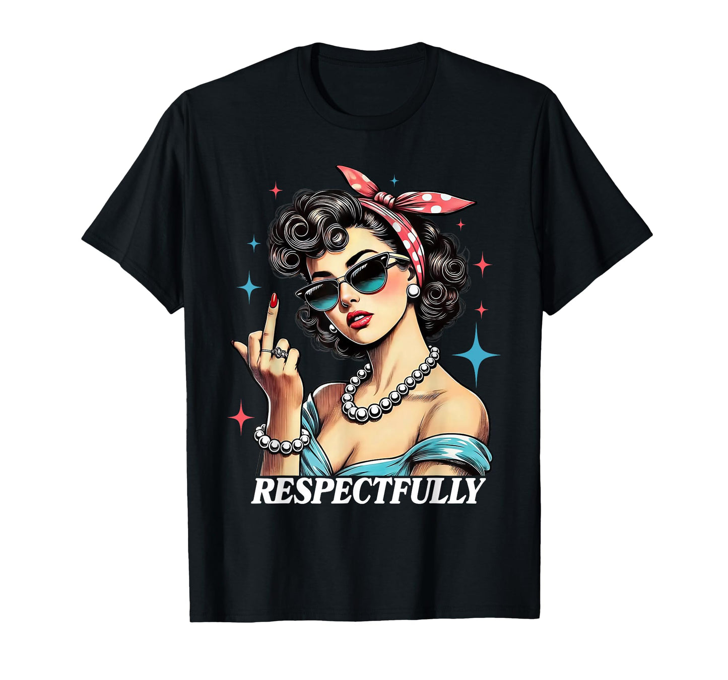Respectfully Women T-Shirt