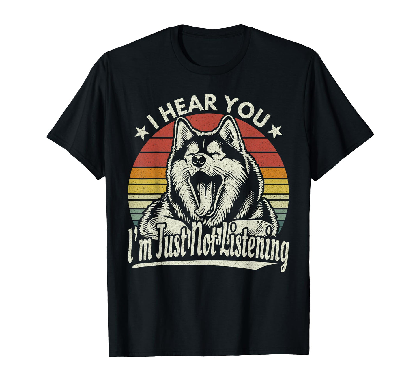 Yawn Husky / Malamute I Hear You I Just Not Listening Retro T-Shirt