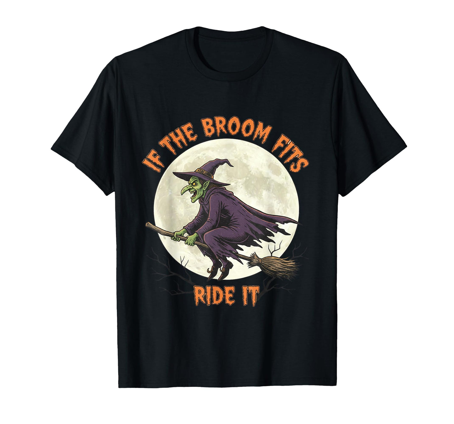 Halloween Scary Witch If The Broom Fits T-Shirt