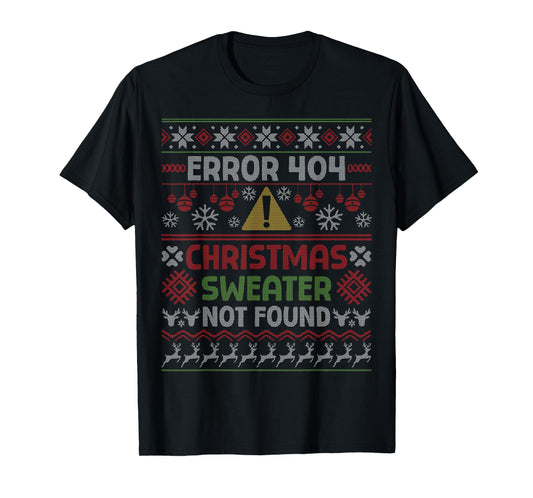 Error 404 Christmas Not Found Ugly Christmas T-Shirt