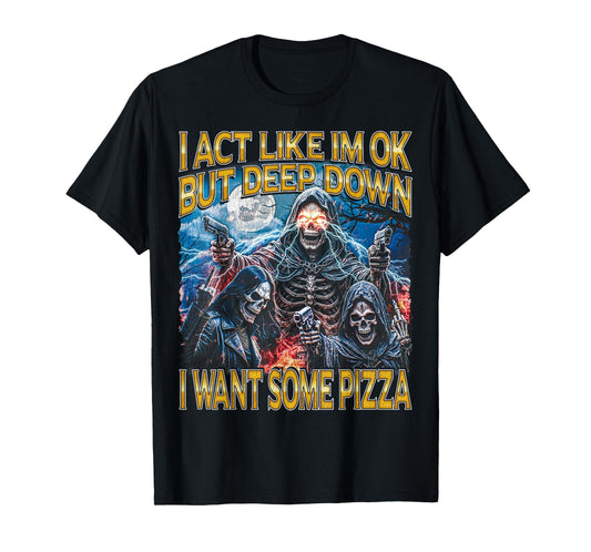 I Want Some Pizza - Horror Bootleg Cool Hard Skeleton Meme T-Shirt