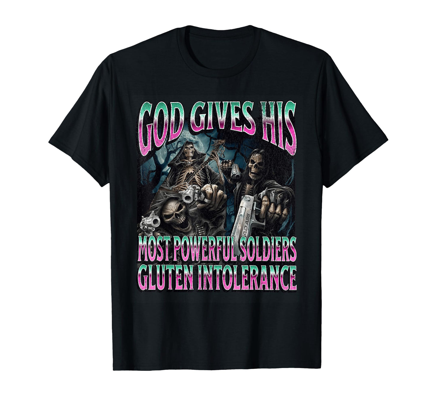 God Gives Gluten Intolerance Funny Hard Skeleton Meme T-Shirt