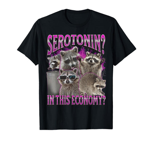 Serotonin In This Economy Funny Raccoon Meme Bootleg Graphic T-Shirt