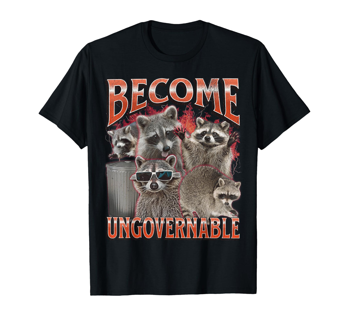 Become Ungovernable Funny Raccoon Meme Bootleg Graphic 90s T-Shirt