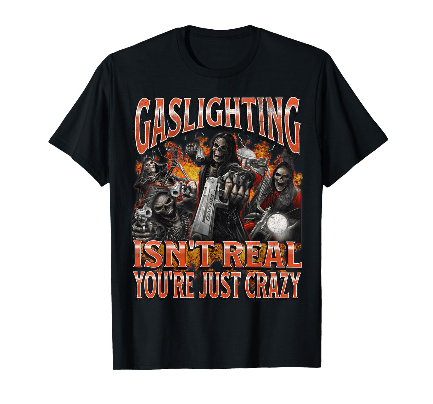 Gaslighting Isn't Real Funny Hard Skeleton Meme Bootleg T-Shirt