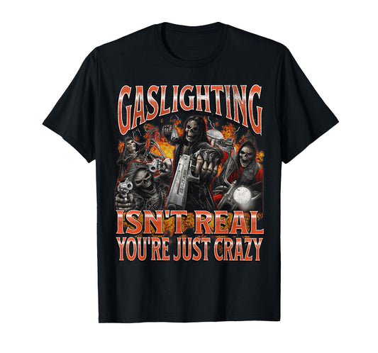 Gaslighting Isn't Real Funny Hard Skeleton Meme Bootleg T-Shirt