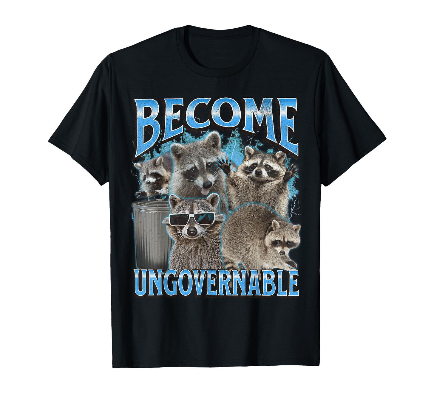Become Ungovernable Funny Raccoon Meme Bootleg Graphic 90s T-Shirt