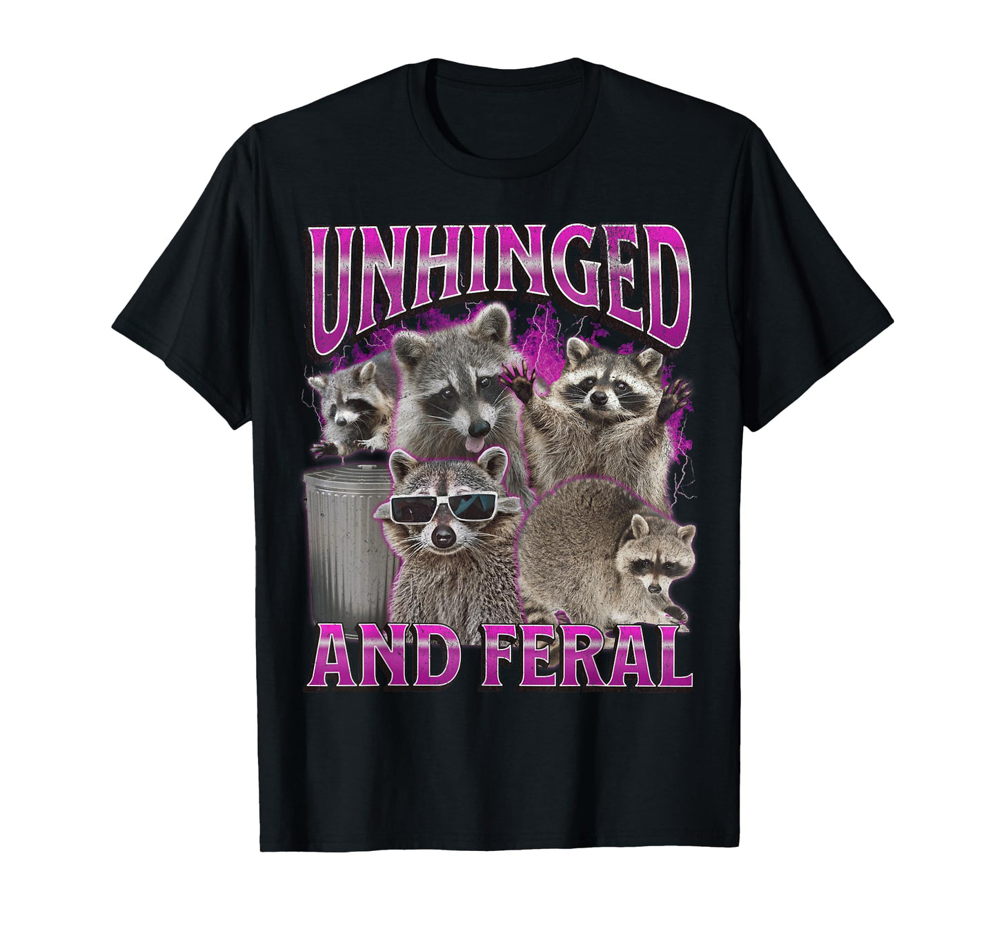 Unhinged and Feral Funny Raccoon Meme Bootleg Graphic 90s T-Shirt