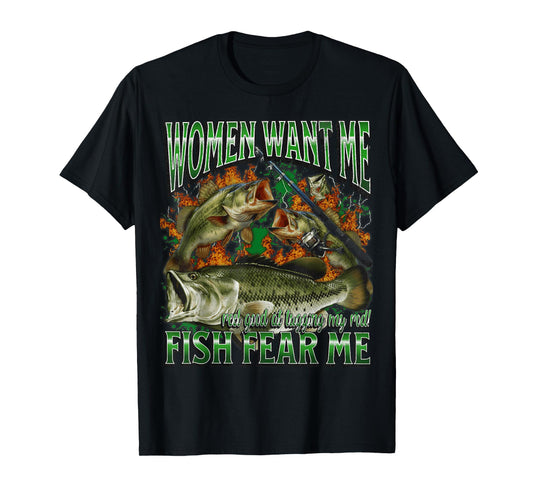 Women Want Me Fish Fear Me Funny Fishing Meme Bootleg T-Shirt