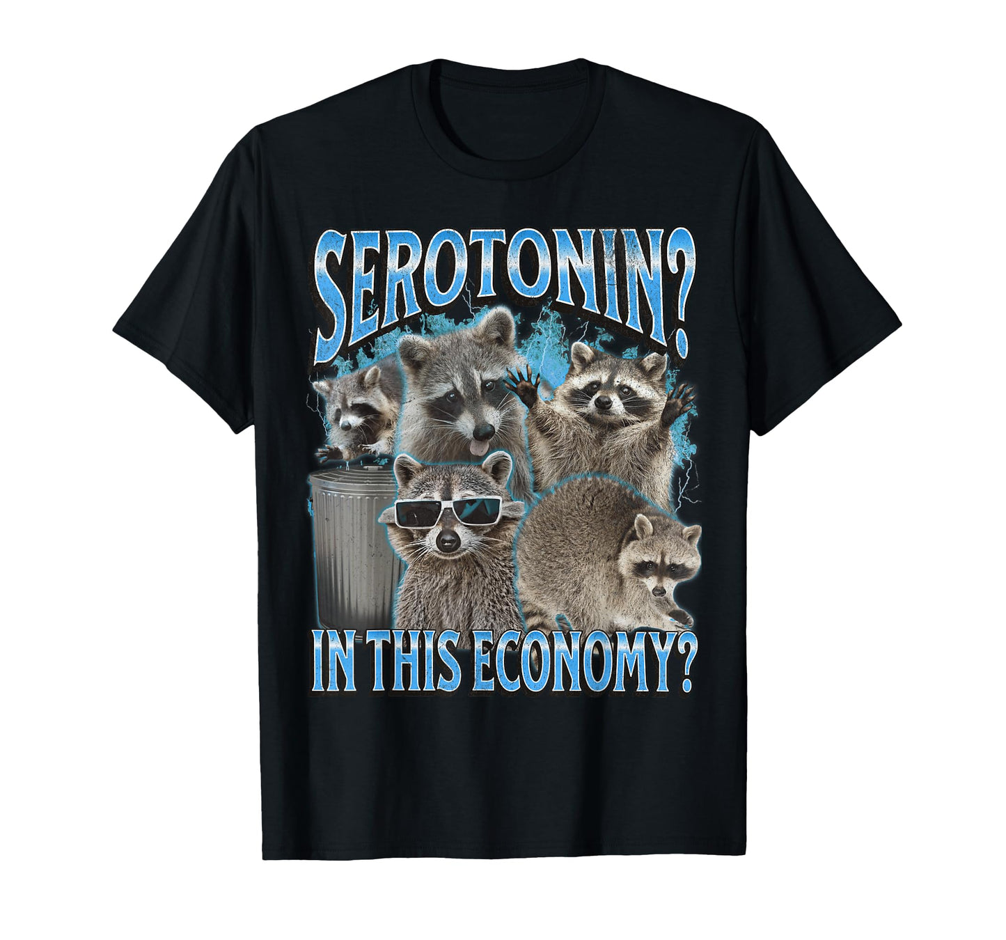 Serotonin In This Economy Funny Raccoon Meme Bootleg Graphic T-Shirt